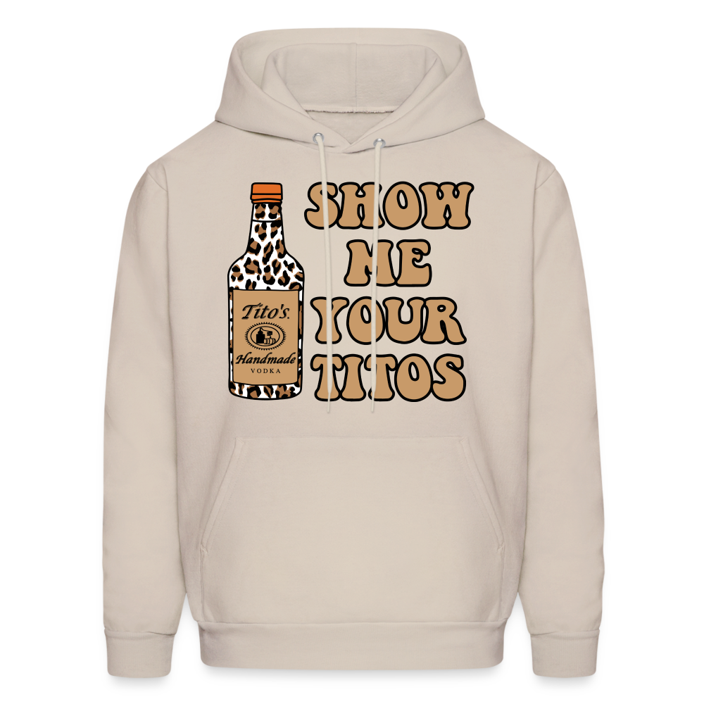 Funny Vodka (Show Me Your Tito's) Hoodie - Sand