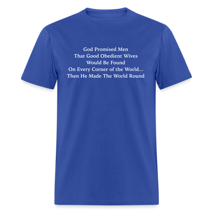 God Promised Men Good Obedient Wives T-Shirt - royal blue