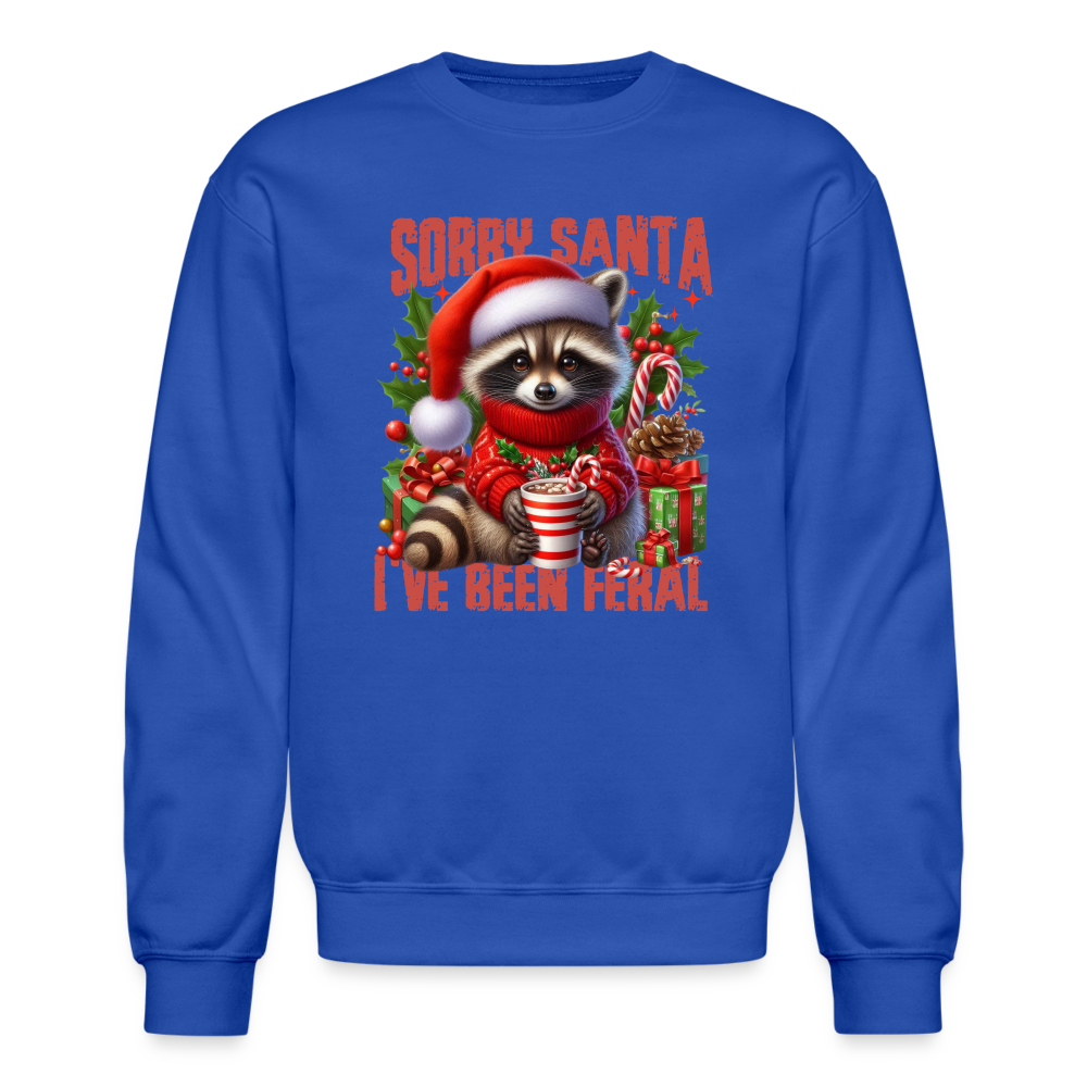 Sorry Santa I've Been Feral Sweatshirt - royal blue