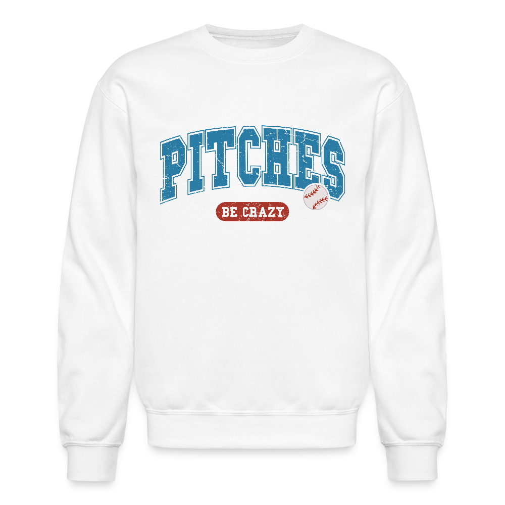Pitches Be Crazy Baseball Sweatshirt - white