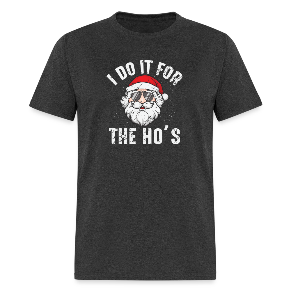 I Do It for the Ho's (Christmas) Funny Santa T-Shirt - heather black