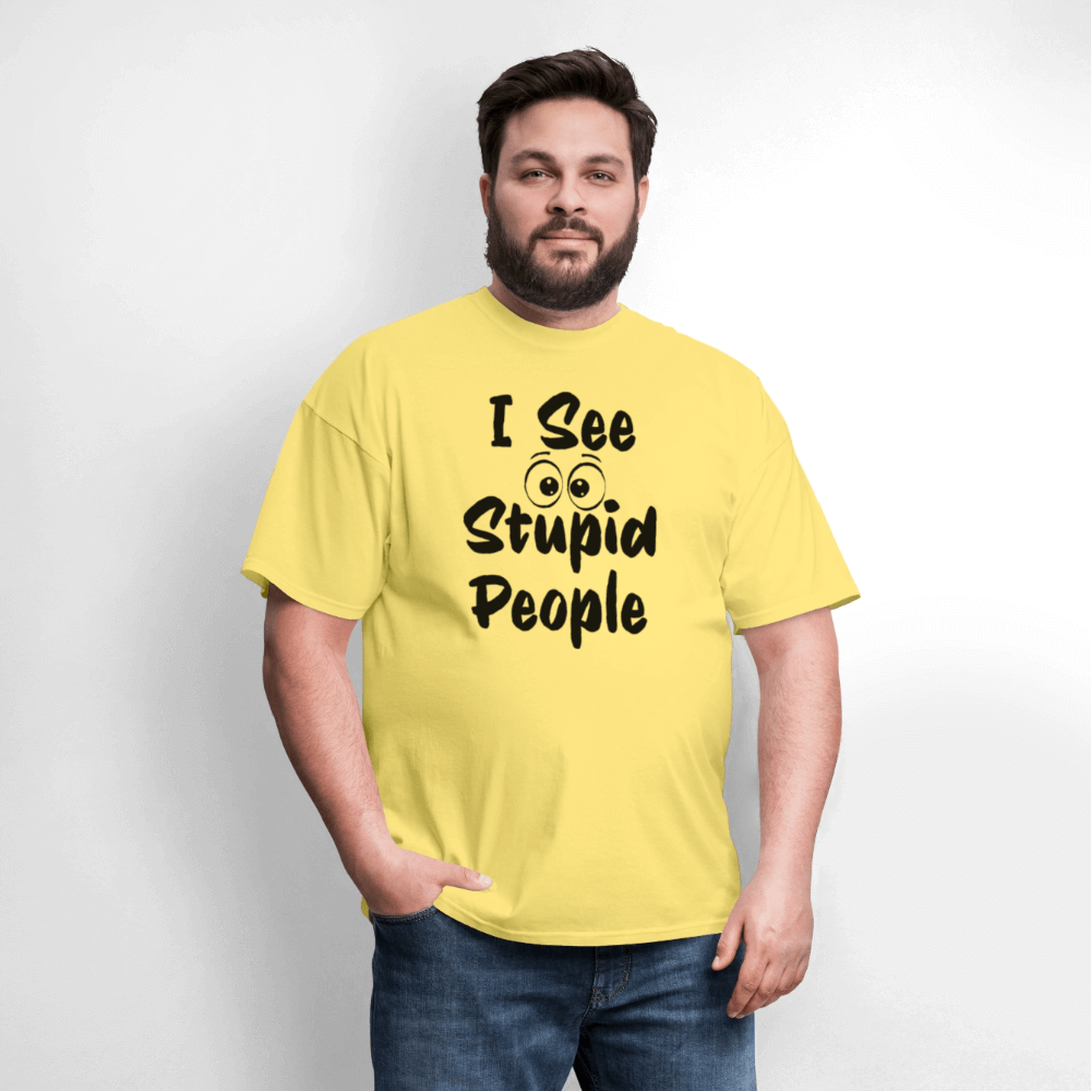 I See Stupid People T-Shirt Color: white