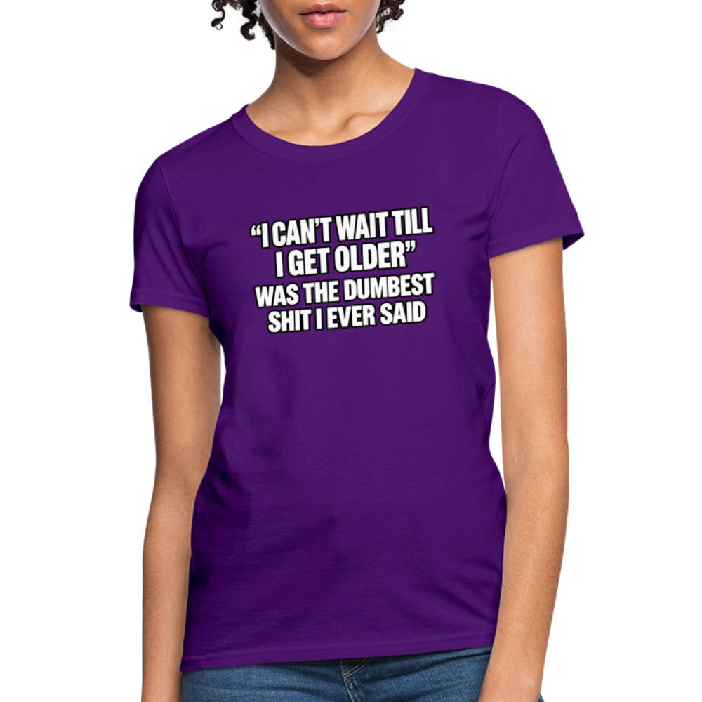 I Can’t Wait Till I Get Older – Funny Women’s T-Shirt - purple