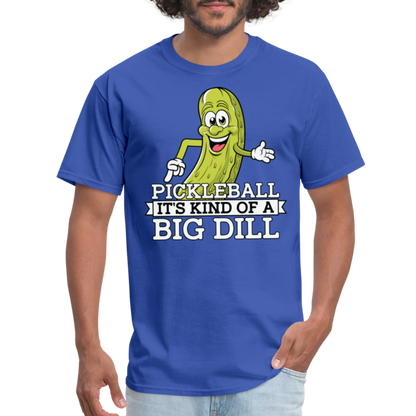 Pickleball It's Kind Of A Big Dill T-Shirt - royal blue