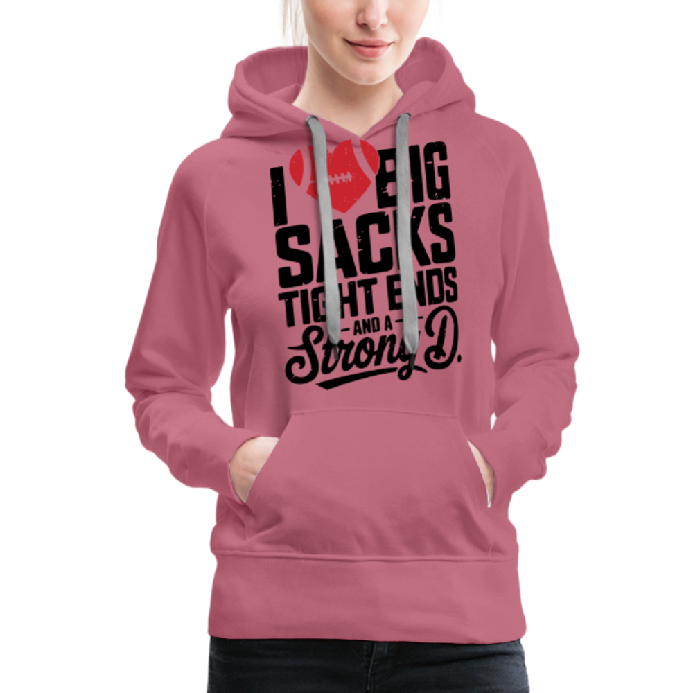 I Love Big Sacks Tight Ends and A Strong D Women’s Premium Hoodie (Football Season) - mauve