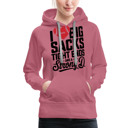 I Love Big Sacks Tight Ends and A Strong D Women’s Premium Hoodie (Football Season) - mauve