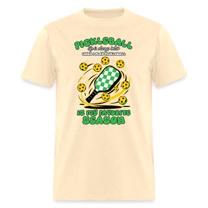 Pickleball Is My Favorite Season T-Shirt - natural