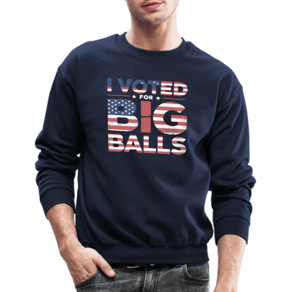 I Voted for Big Balls Sweatshirt - navy