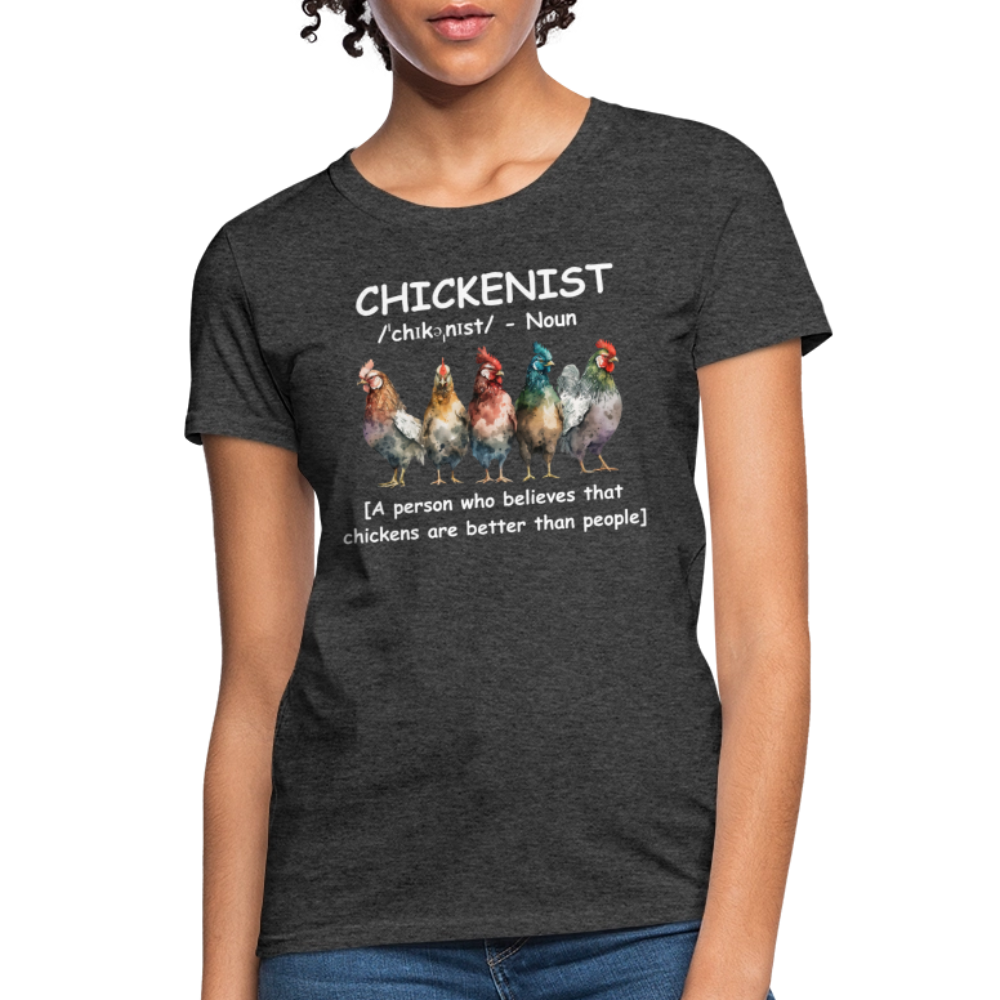 Chickenist Women's Contoured T-Shirt (Chickens are better than people) - heather black