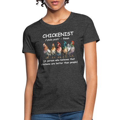 Chickenist Women's Contoured T-Shirt (Chickens are better than people) - heather black