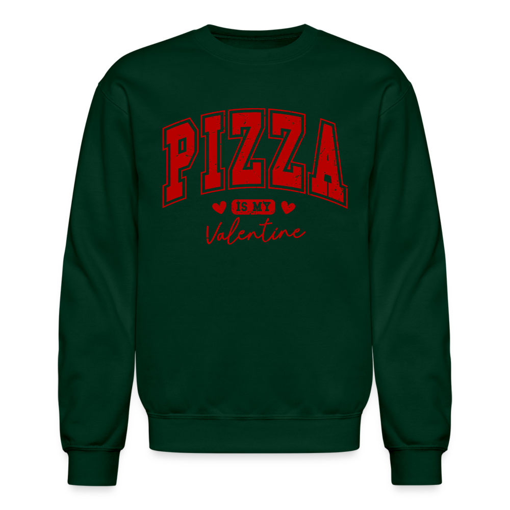 Pizza is my Valentine Sweatshirt - forest green