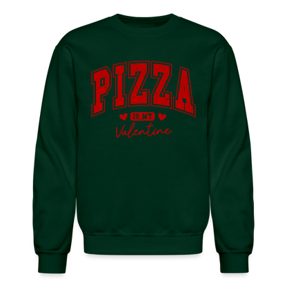 Pizza is my Valentine Sweatshirt - forest green