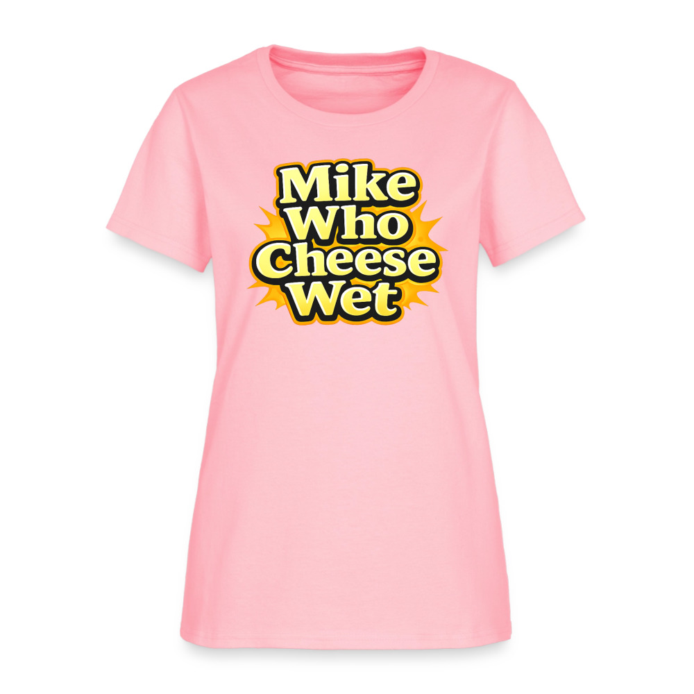 Mike Who Cheese Wet Women's T-Shirt - pink