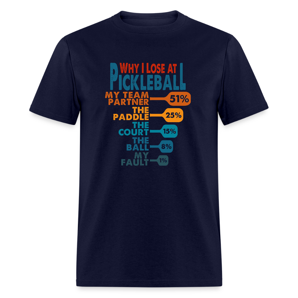 Why I Lose at Pickleball T-Shirt - navy