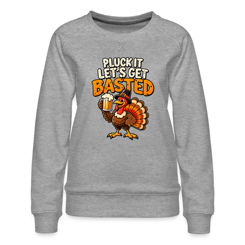 Pluck It Let’s Get Basted Women’s Premium Sweatshirt - heather grey