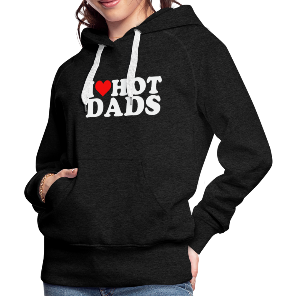 I Heart Hot Dads (Funny I Love Hot Dads) Women’s Premium Hoodie - charcoal grey