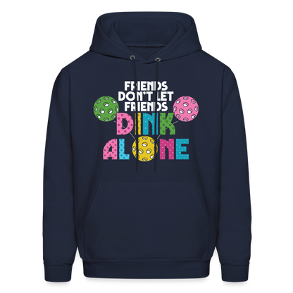 Friends Don't Let Friends Dink Alone (Pickleball) Hoodie - navy