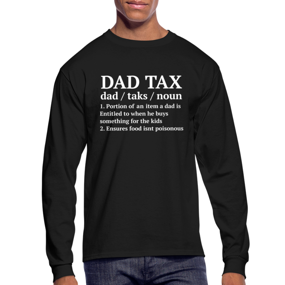 Dad Tax Long Sleeve T-Shirt (Definition) - black