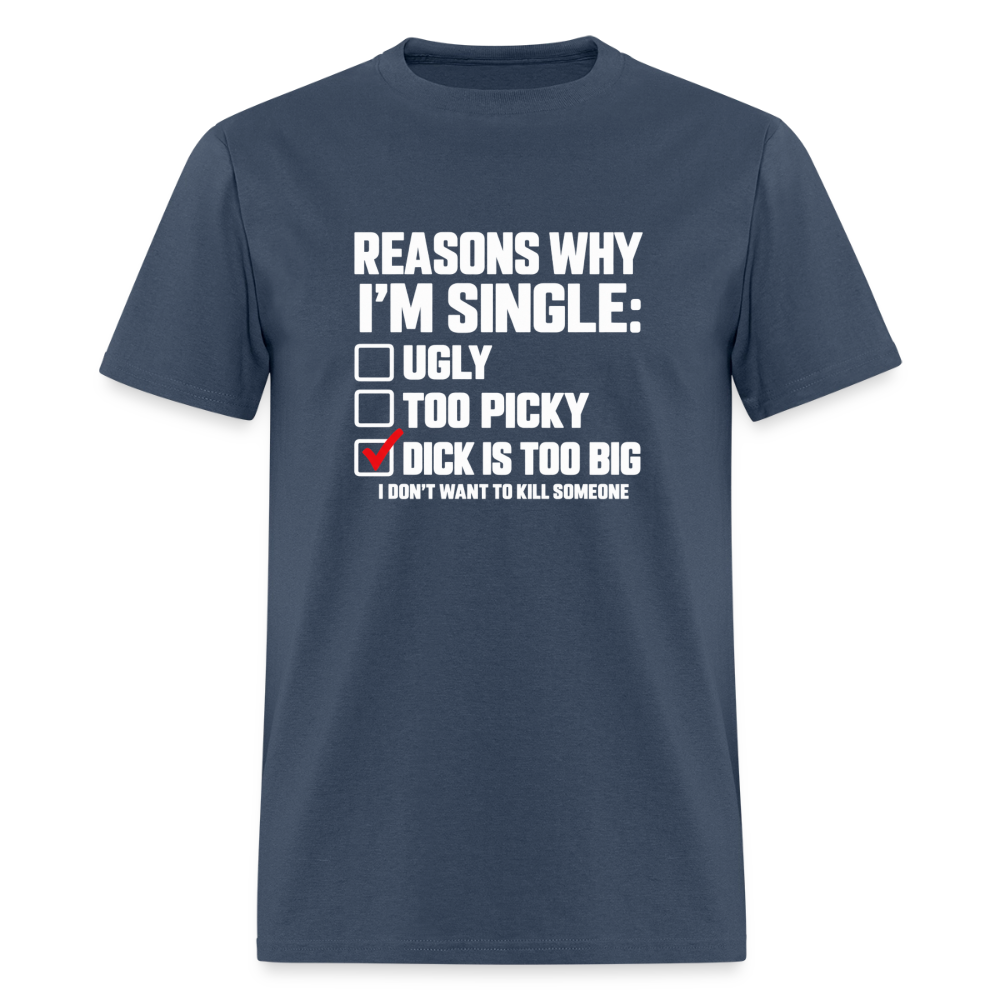 Reasons Why I'm Single Funny Adult Humor T-Shirt – Dirty Joke Graphic Tee Color: Blue Dusk
