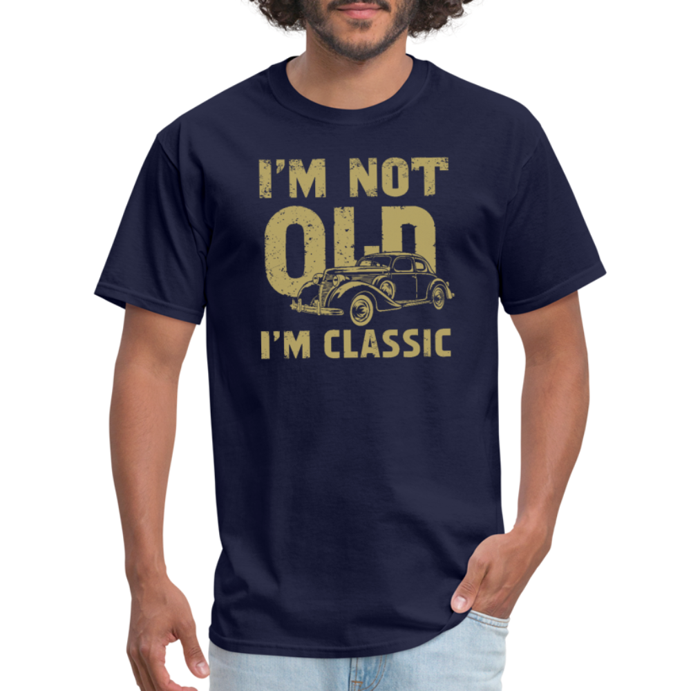 I'm Not Old I'M Classic T-Shirt - navy