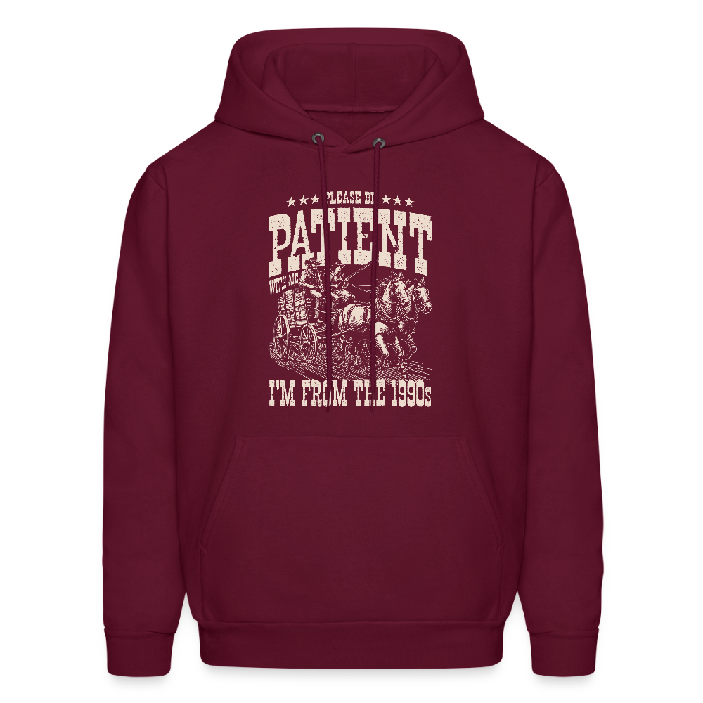 Please Be Patient I'm from the 1900s Hoodie - burgundy
