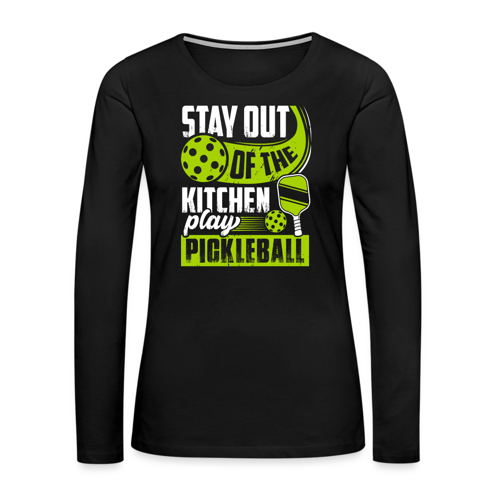 Stay Out Of The Kitchen Play Pickleball Women's Premium Long Sleeve T-Shirt - black