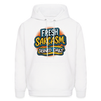 Fresh Sarcasm Served Daily Hoodie