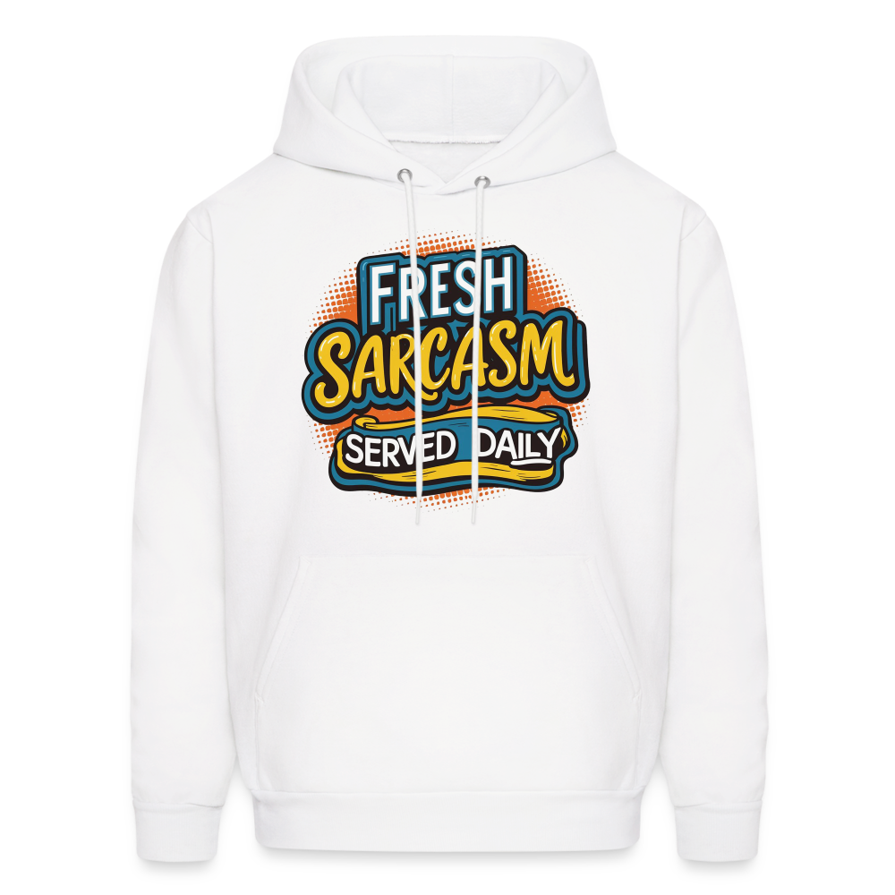 Fresh Sarcasm Served Daily Hoodie - white