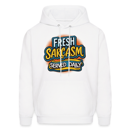 Fresh Sarcasm Served Daily Hoodie - white