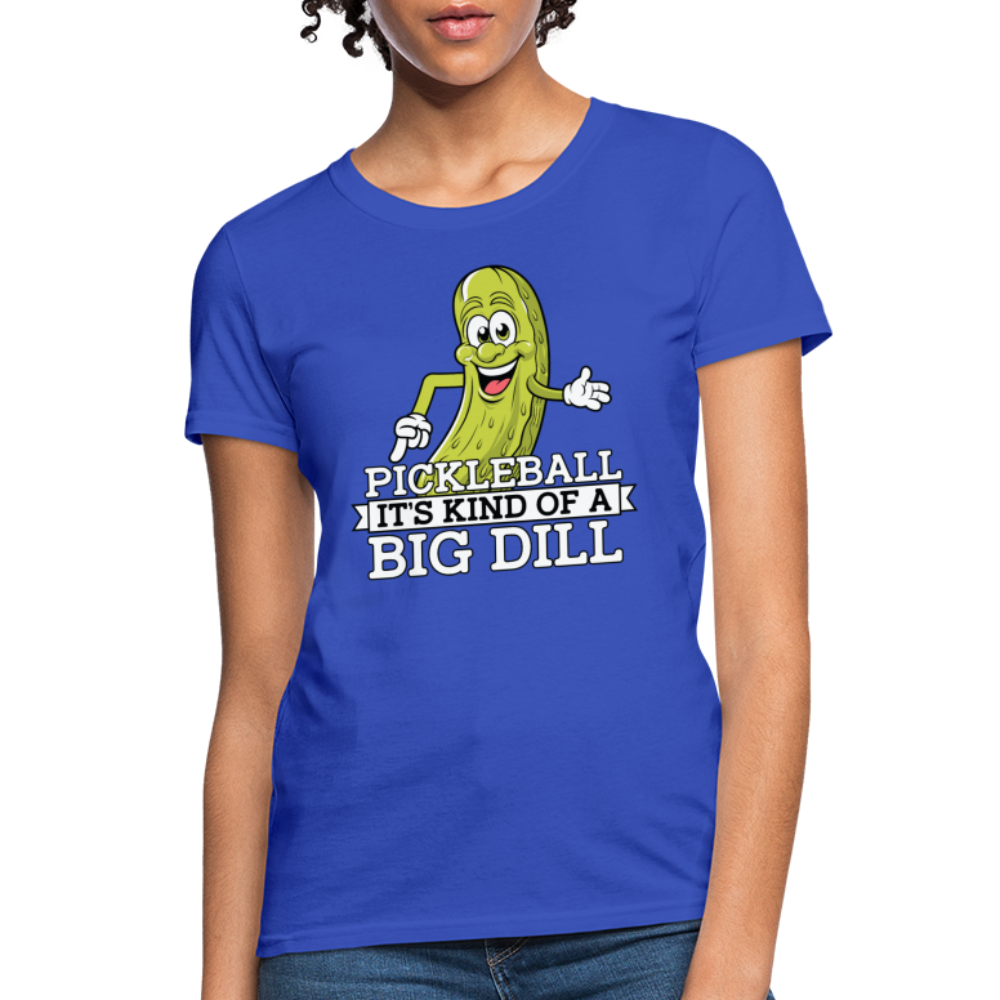 Pickleball It's Kind Of A Big Dill Women's Contoured T-Shirt - royal blue