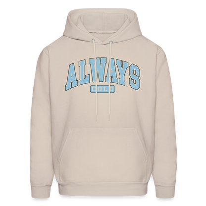 Always Cold Hoodie - Sand