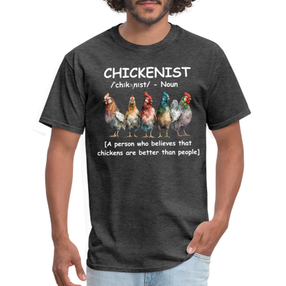 Chickenist T-Shirt (Chickens are better than people) - heather black