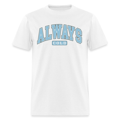 Always Cold T-Shirt - white