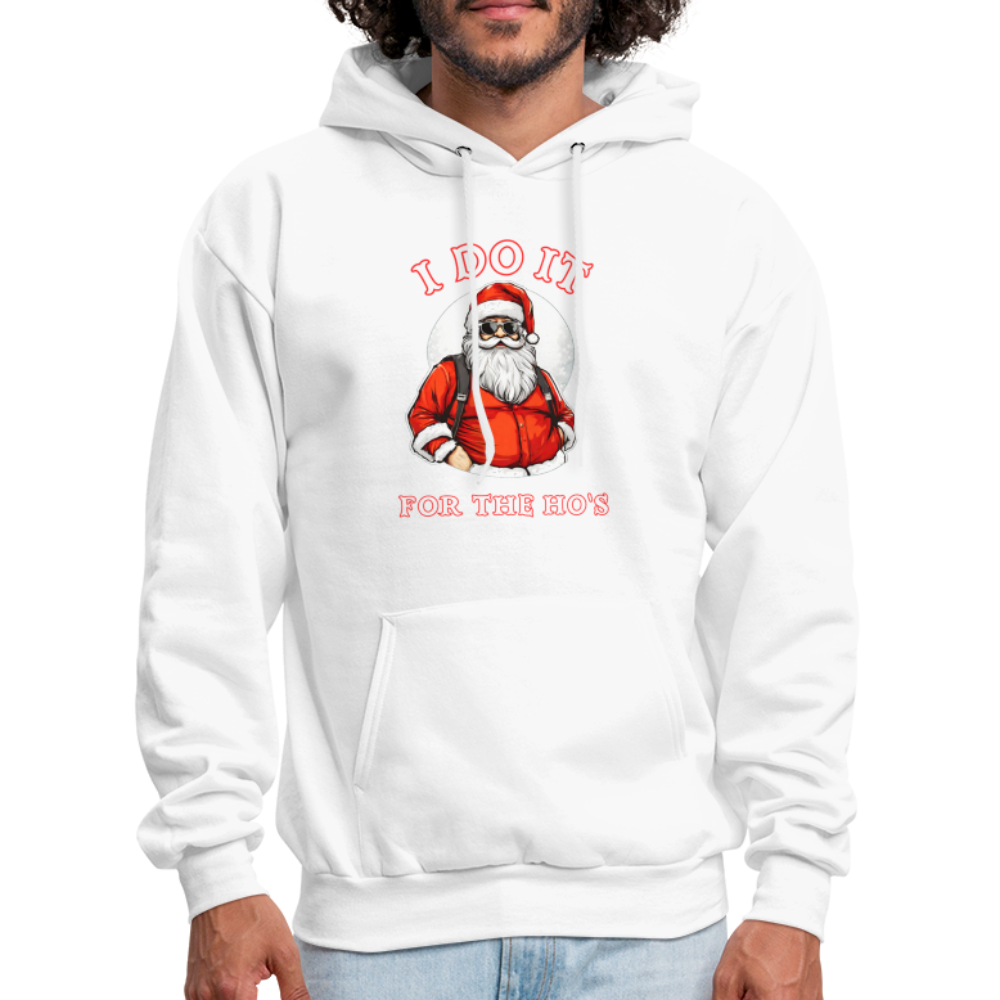 Santa - I Do It for the Ho's Hoodie - white