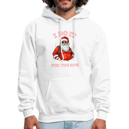 Santa - I Do It for the Ho's Hoodie - white