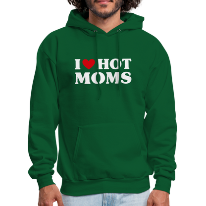 I Heart Hot Moms (Funny I Love Hot Moms) Hoodie - forest green