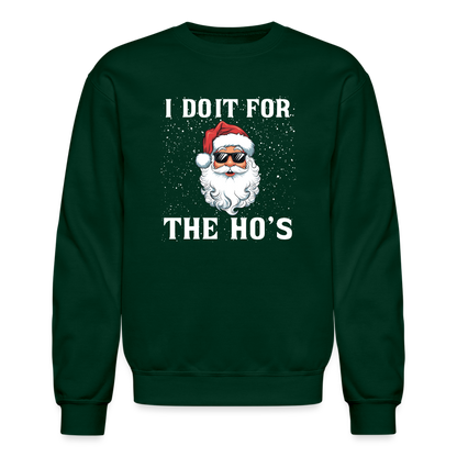 I Do It for the Ho's Sweatshirt (Santa Christmas) - forest green