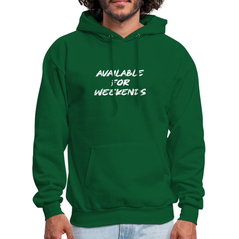 Available For Weekends Hoodie - forest green