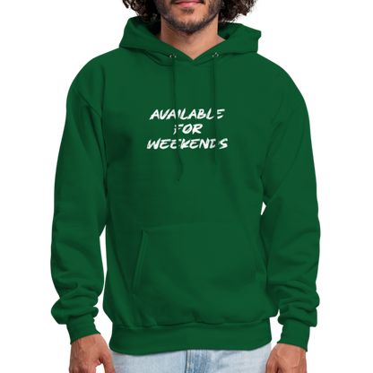 Available For Weekends Hoodie - forest green