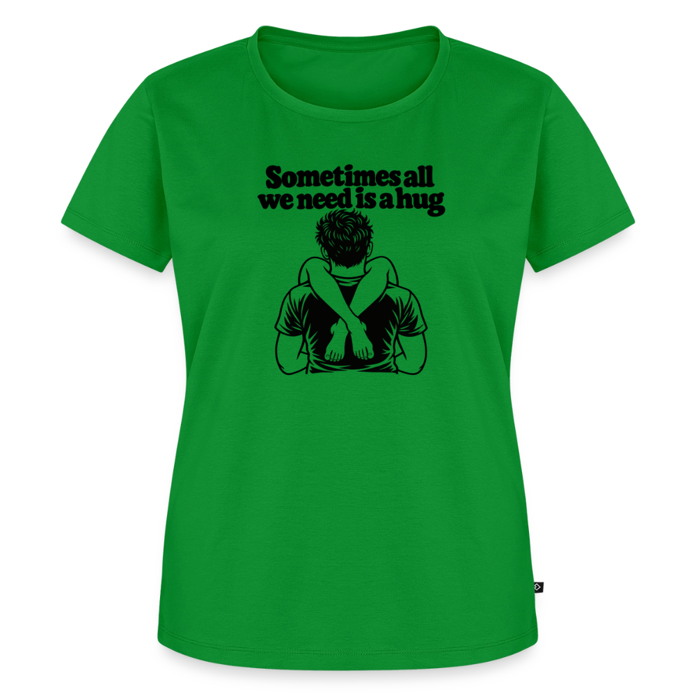 Sometimes All We Need Is a Hug Women’s Premium T-Shirt - green