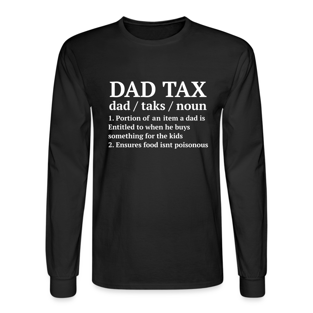 Dad Tax Long Sleeve T-Shirt (Definition) - black