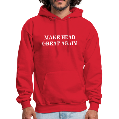 Make Head Great Again (Funny Adult Humor) Hoodie - red