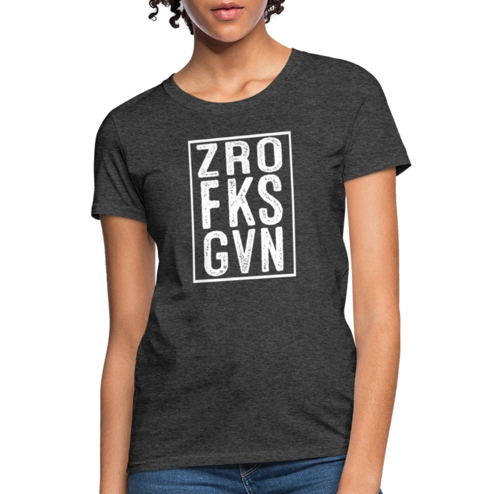 ZRO FKS GVN (Zero Fucks Given) Women's Contoured T-Shirt - heather black