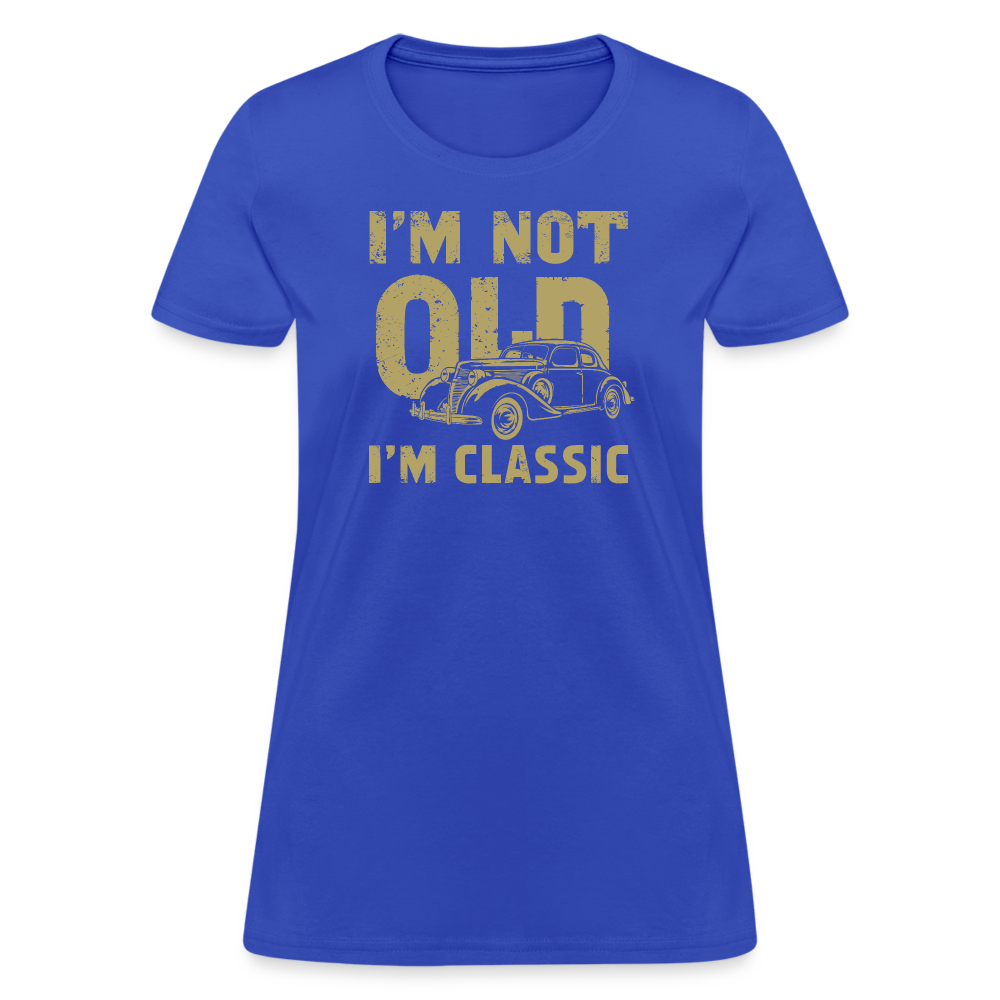 I'm Not Old I'M Classic Women's Contoured T-Shirt - royal blue