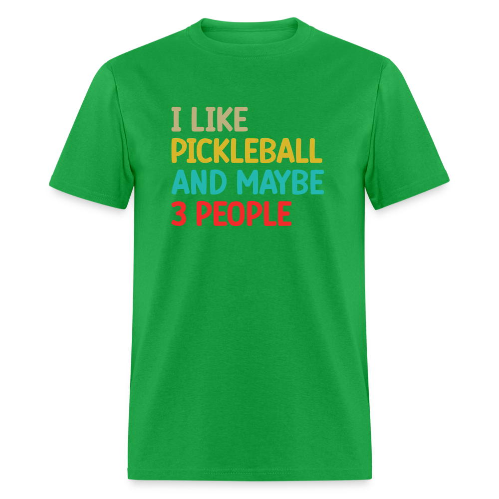 I Like Pickleball and Maybe 3 People T-Shirt - bright green