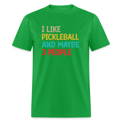 I Like Pickleball and Maybe 3 People T-Shirt - bright green