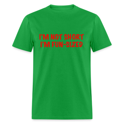 I'm Not Short I'm Fun Sized T-Shirt (Funny Graphic Tee) - bright green