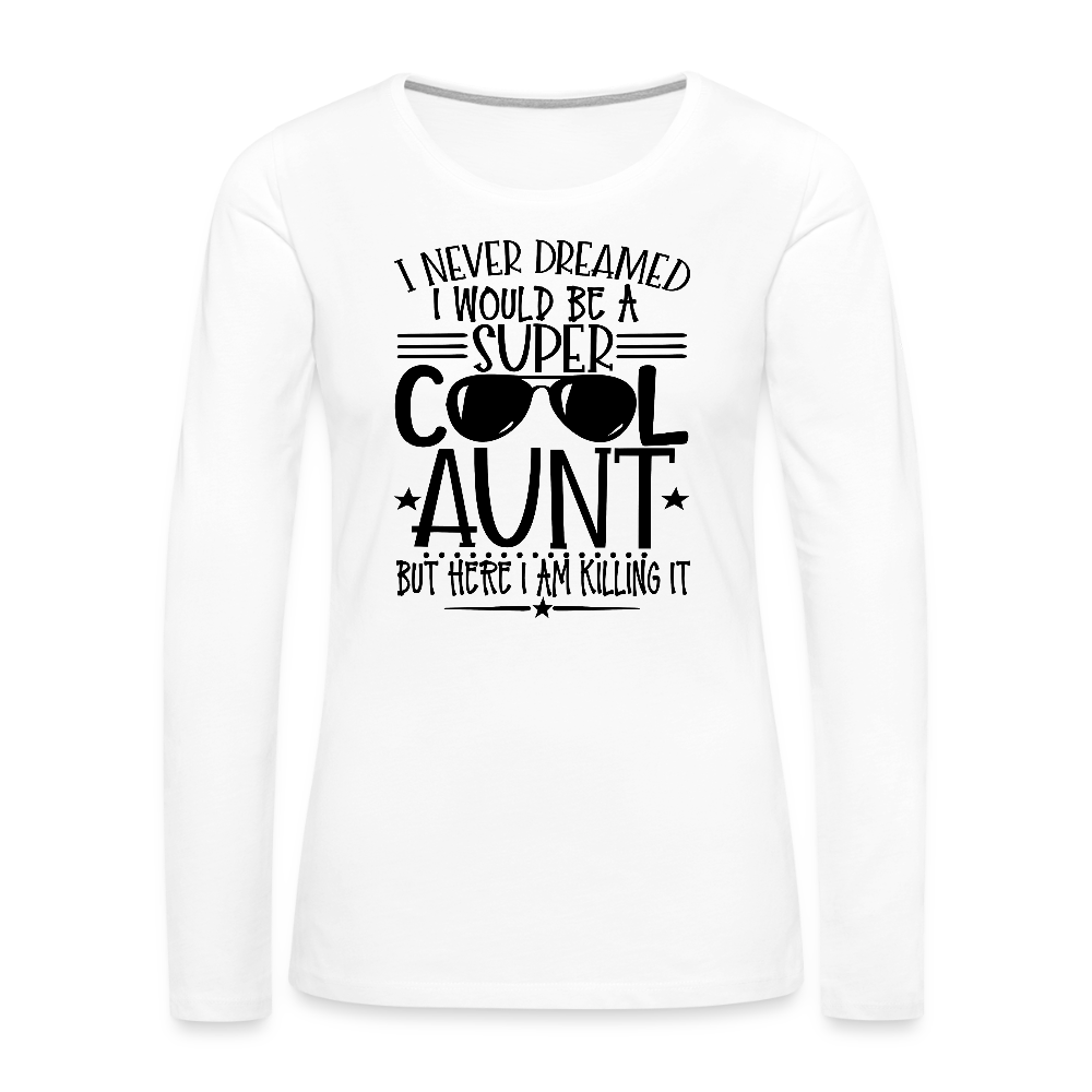 Super Cool Aunt Killing It Women's Premium Long Sleeve T-Shirt - white