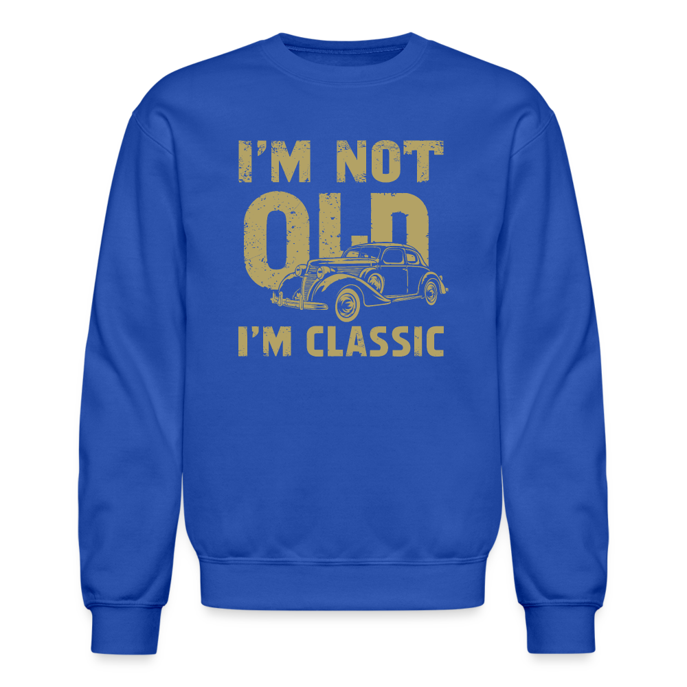 I'm Not Old I'M Classic Sweatshirt - royal blue