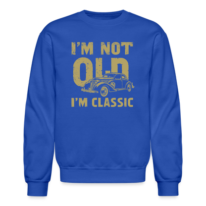 I'm Not Old I'M Classic Sweatshirt - royal blue